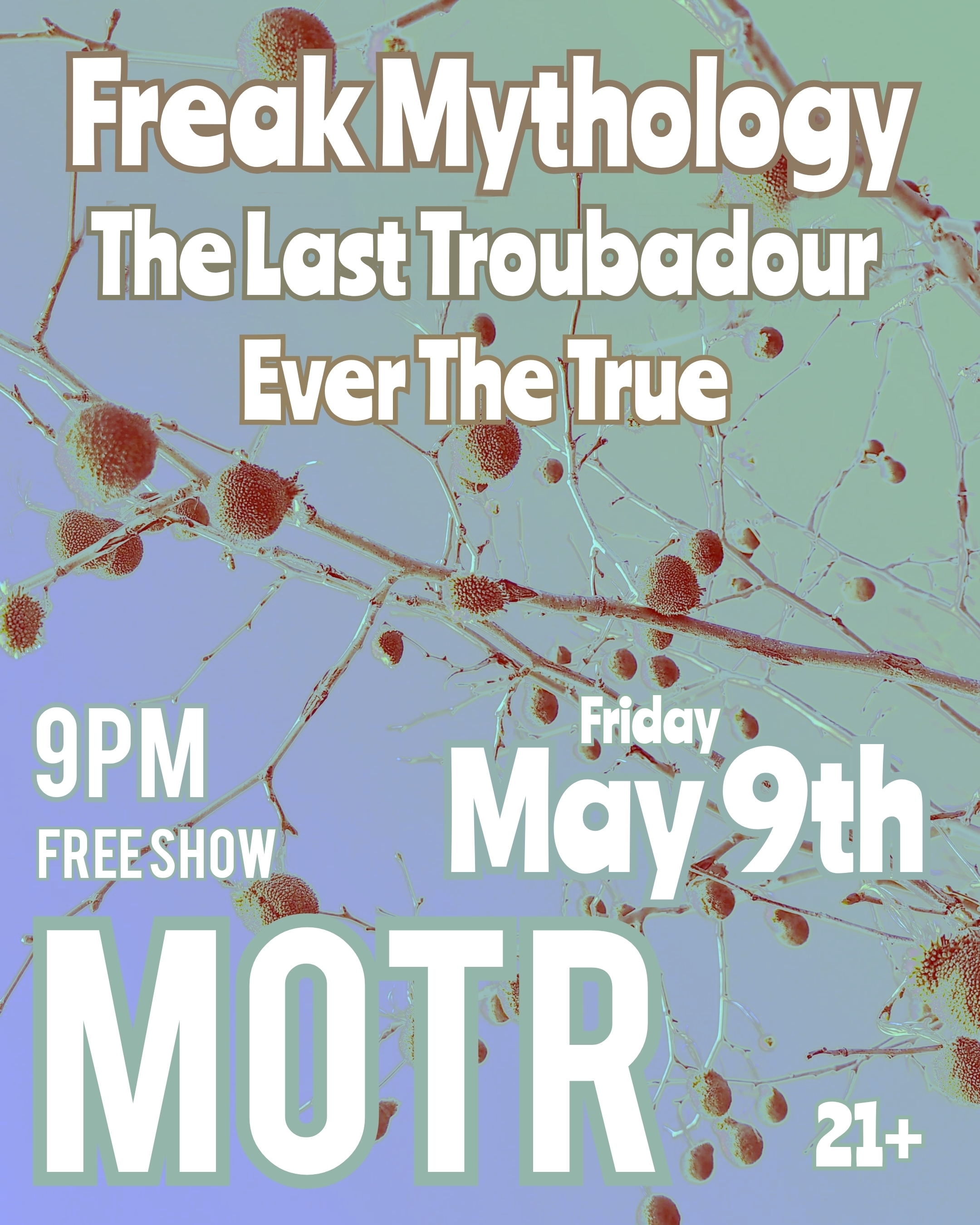 FREAK MYTHOLOGY w/ THE LAST TROUBADOUR and EVER THE TRUE