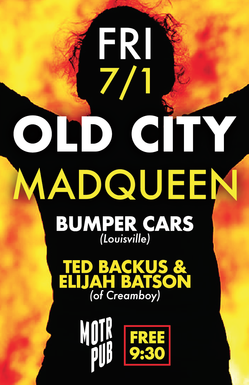 old city, bumper cars, madqueen, creamboy, motr, elijah batson, ted backus