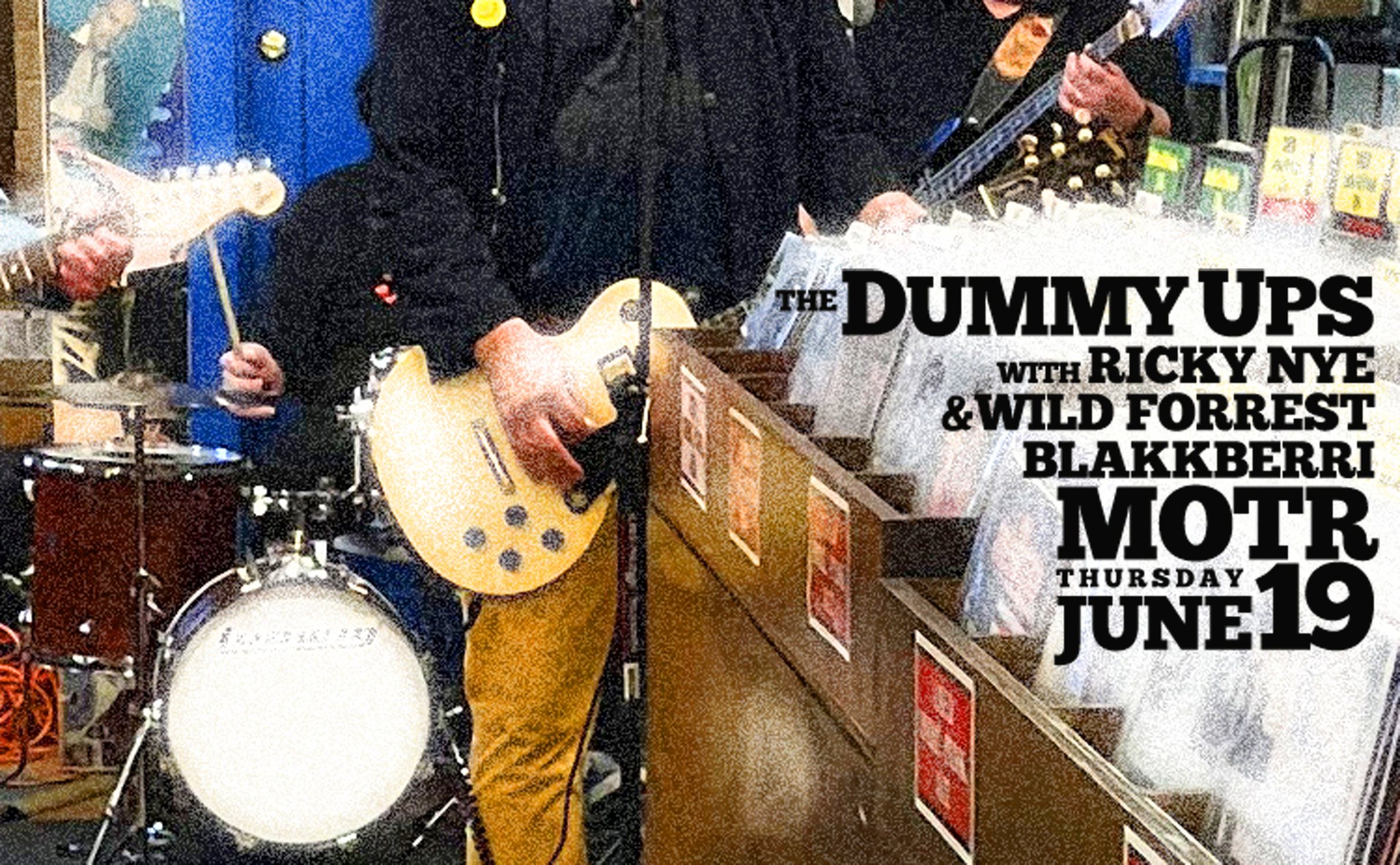 THE DUMMY UPS, WILD FORREST BLAKKBERRI, RICKY NYE