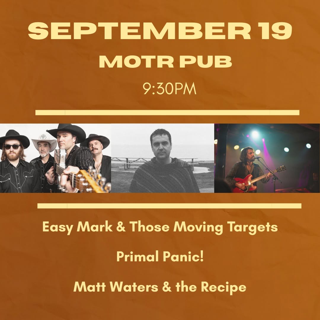 MATT WATERS & THE RECIPE, PARTY MARTY & THE DIRTBAGS, EASY MARK & THOSE MOVING TARGETS