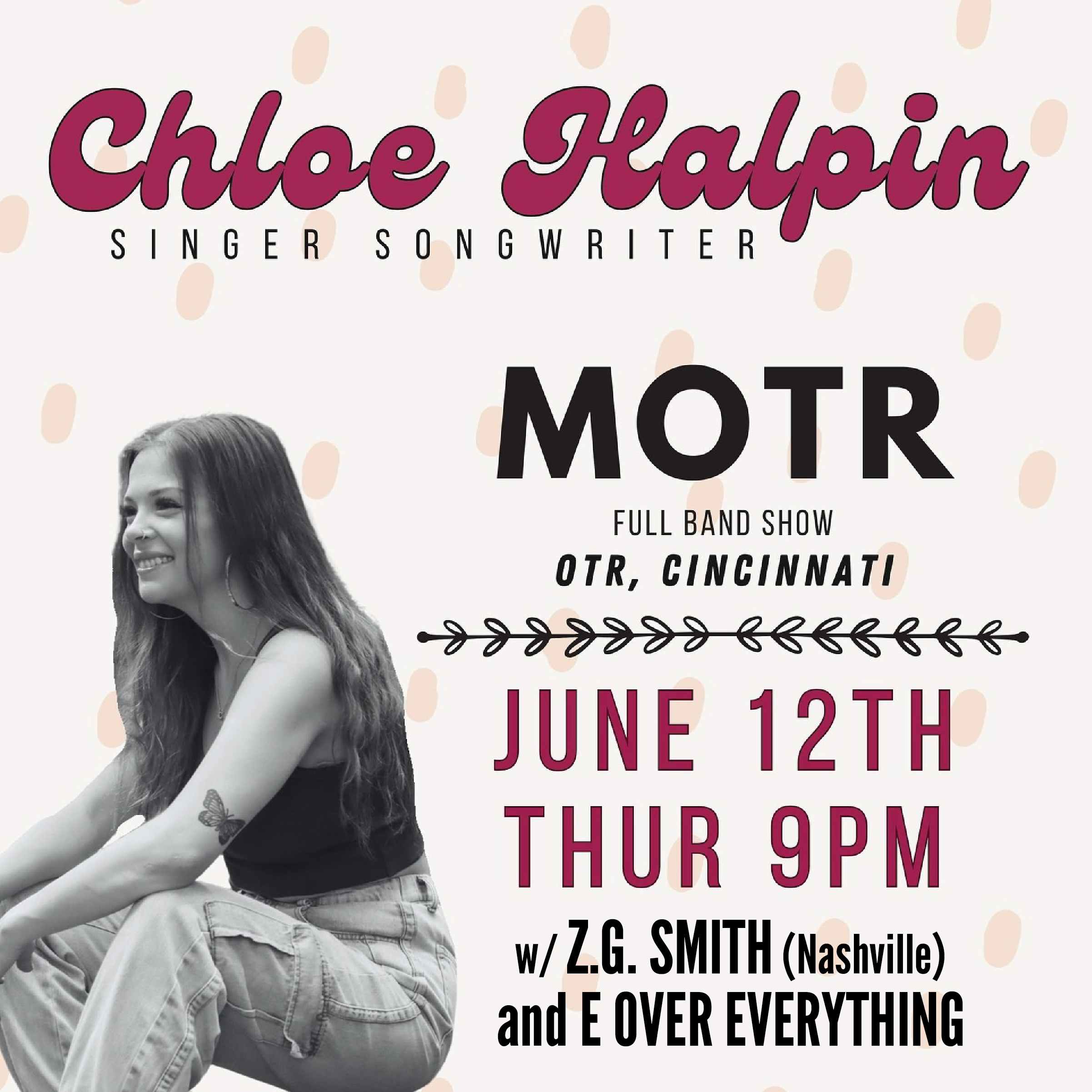 CHLOE HALPIN w/ Z.G. SMITH (Nashville) and E OVER EVERYTHING