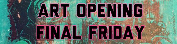 FINAL FRIDAY ART OPENING: GRAVES